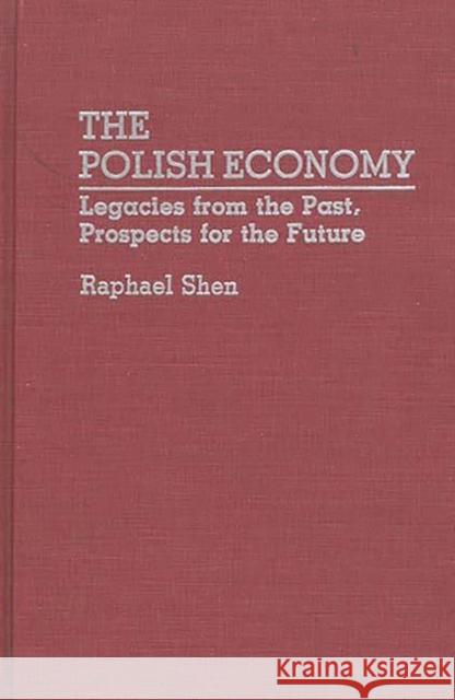 The Polish Economy: Legacies from the Past, Prospects for the Future
