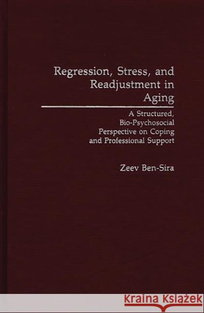 Regression, Stress, and Readjustment in Aging: A Structured, Bio-Psychosocial Perspective on Coping and Professional Support