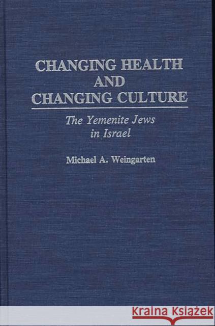 Changing Health and Changing Culture: The Yemenite Jews in Israel
