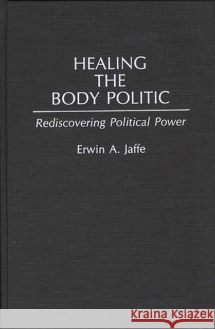 Healing the Body Politic: Rediscovering Political Power