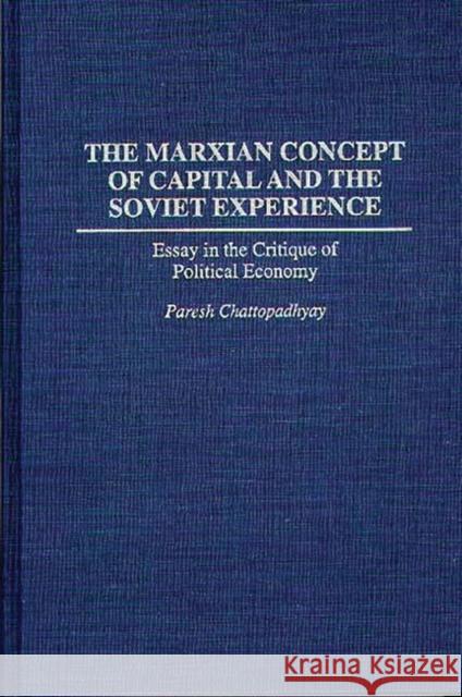 The Marxian Concept of Capital and the Soviet Experience: Essay in the Critique of Political Economy