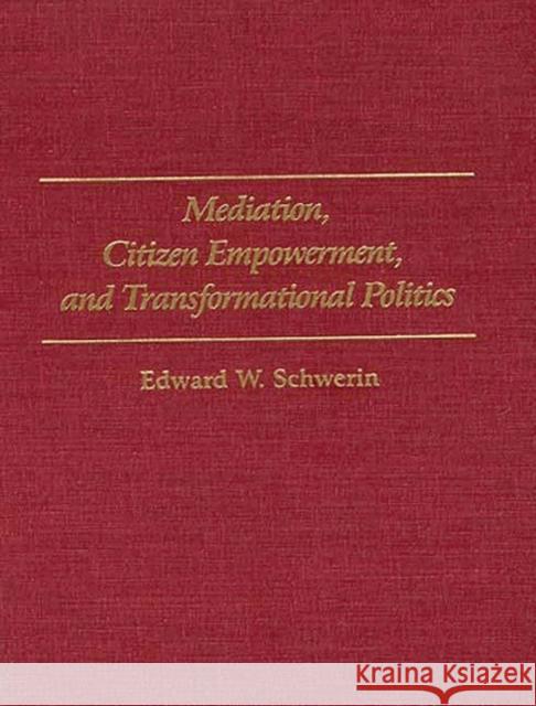 Mediation, Citizen Empowerment, and Transformational Politics