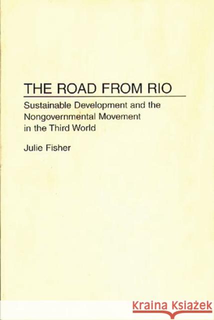 The Road from Rio: Sustainable Development and the Nongovernmental Movement in the Third World