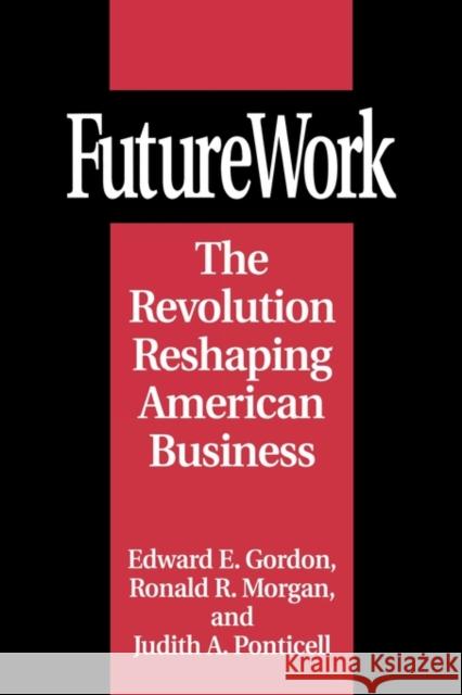 Futurework: The Revolution Reshaping American Business