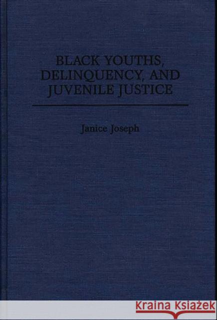 Black Youths, Delinquency, and Juvenile Justice
