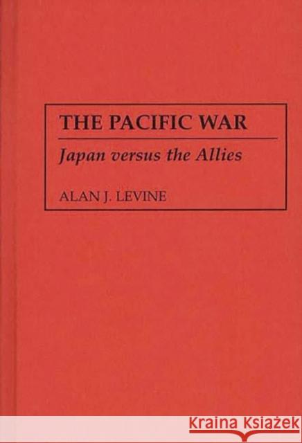 The Pacific War: Japan Versus the Allies