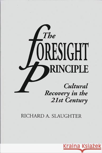 The Foresight Principle: Cultural Recovery in the 21st Century