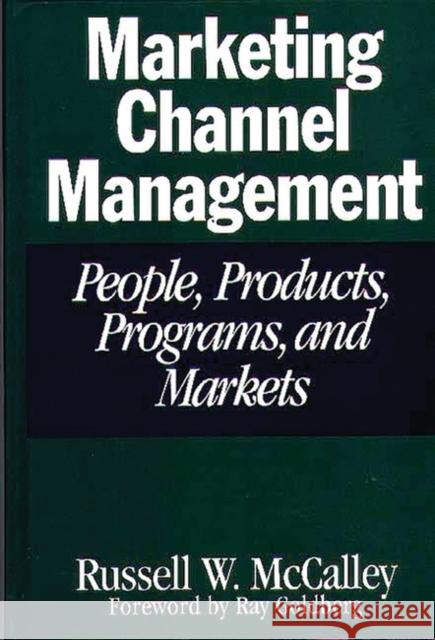 Marketing Channel Management: People, Products, Programs, and Markets