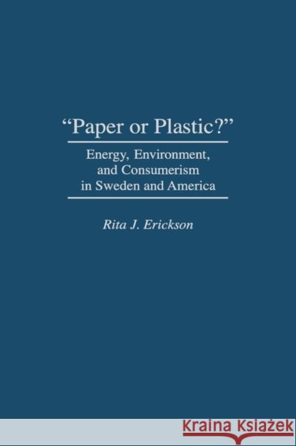 Paper or Plastic?: Energy, Environment, and Consumerism in Sweden and America