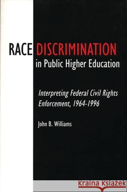 Race Discrimination in Public Higher Education: Interpreting Federal Civil Rights Enforcement, 1964-1996