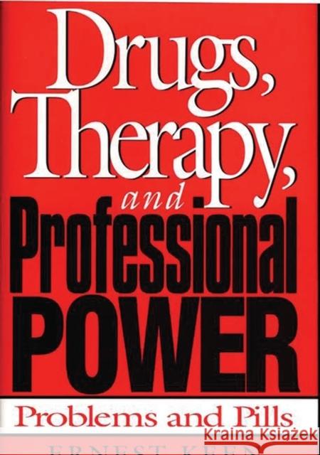 Drugs, Therapy, and Professional Power: Problems and Pills