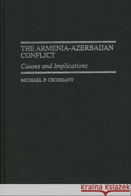 The Armenia-Azerbaijan Conflict: Causes and Implications