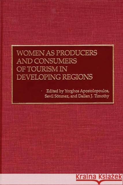 Women as Producers and Consumers of Tourism in Developing Regions