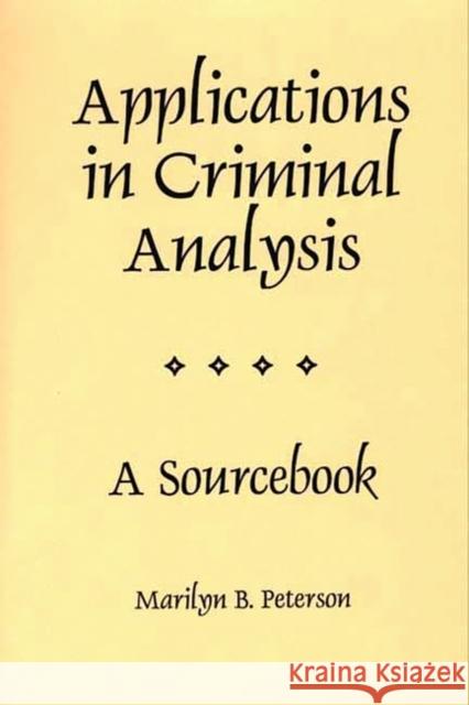 Applications in Criminal Analysis: A Sourcebook