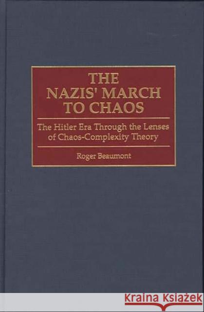 The Nazis' March to Chaos: The Hitler Era Through the Lenses of Chaos-Complexity Theory