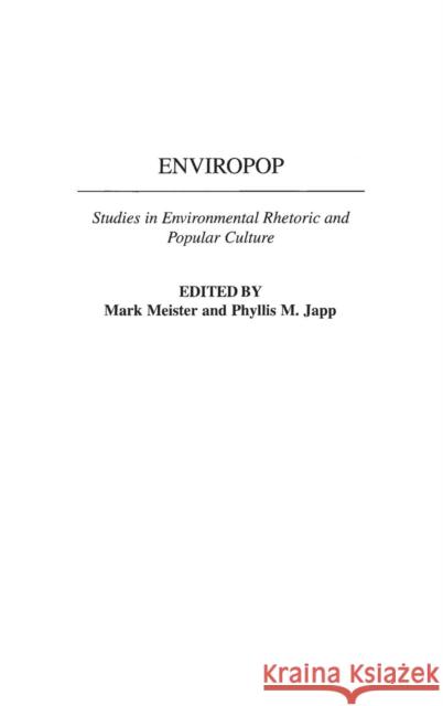 Enviropop: Studies in Environmental Rhetoric and Popular Culture