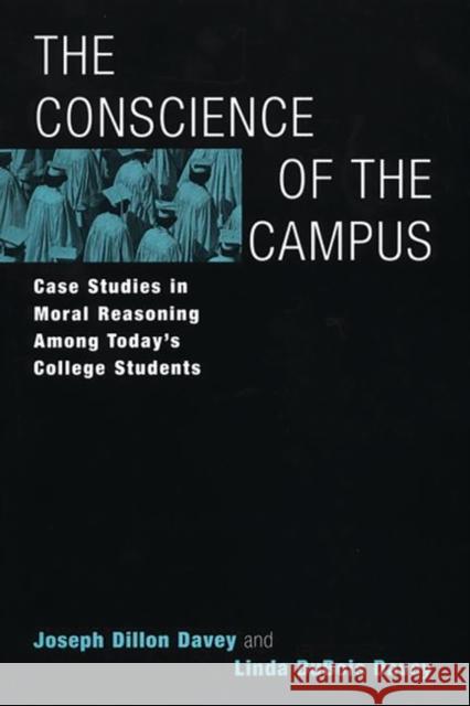 The Conscience of the Campus: Case Studies in Moral Reasoning Among Today's College Students