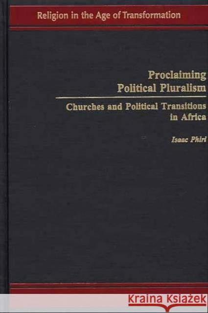 Proclaiming Political Pluralism: Churches and Political Transitions in Africa