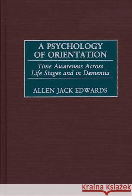 A Psychology of Orientation: Time Awareness Across Life Stages and in Dementia