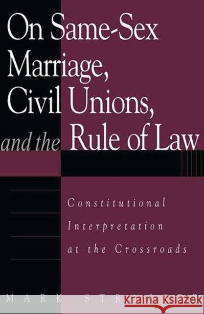 On Same-Sex Marriage, Civil Unions, and the Rule of Law: Constitutional Interpretation at the Crossroads