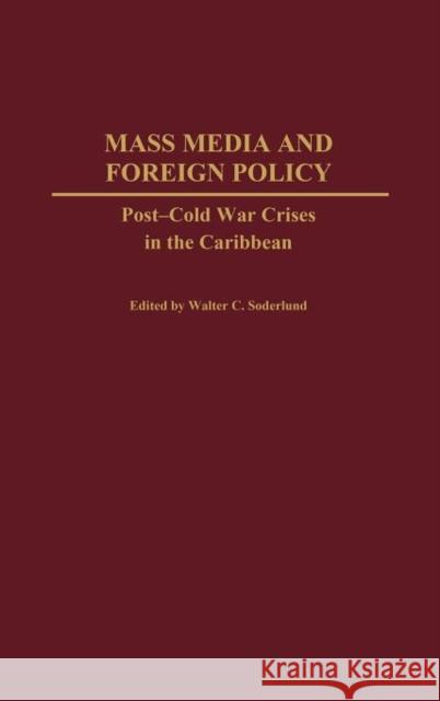 Mass Media and Foreign Policy: Post-Cold War Crises in the Caribbean