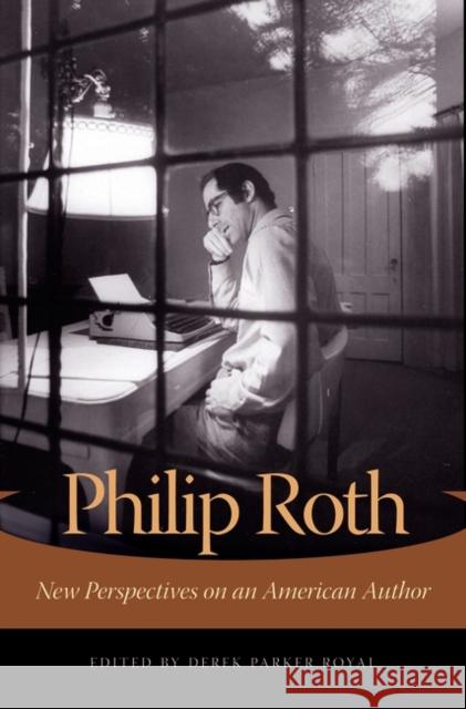 Philip Roth: New Perspectives on an American Author
