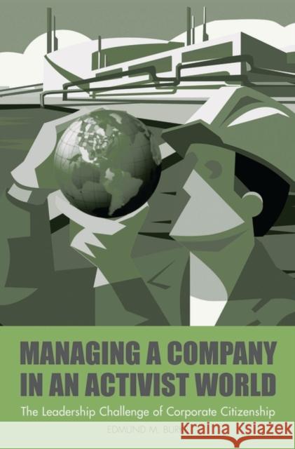 Managing a Company in an Activist World: The Leadership Challenge of Corporate Citizenship