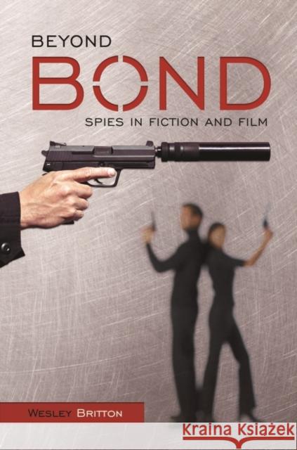 Beyond Bond: Spies in Fiction and Film