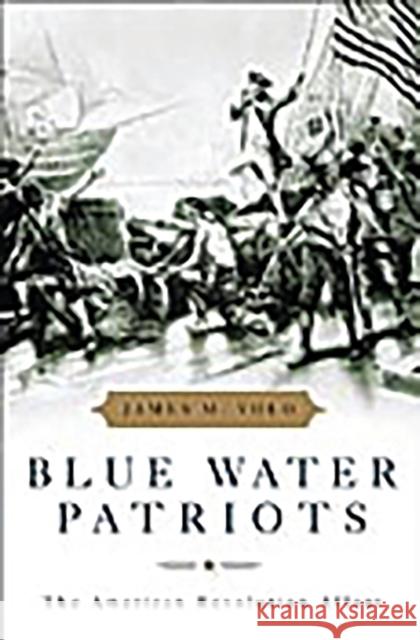 Blue Water Patriots: The American Revolution Afloat