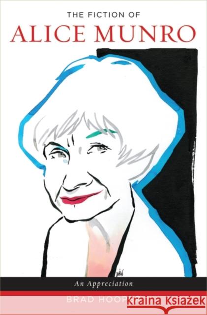 The Fiction of Alice Munro: An Appreciation