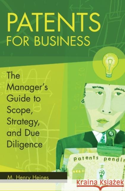 Patents for Business: The Manager's Guide to Scope, Strategy, and Due Diligence