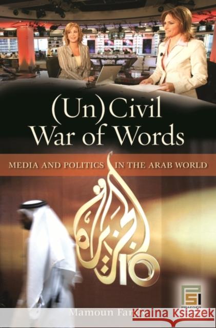 (Un)Civil War of Words: Media and Politics in the Arab World