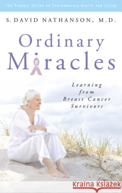 Ordinary Miracles: Learning from Breast Cancer Survivors