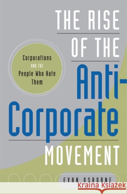 The Rise of the Anti-Corporate Movement: Corporations and the People Who Hate Them