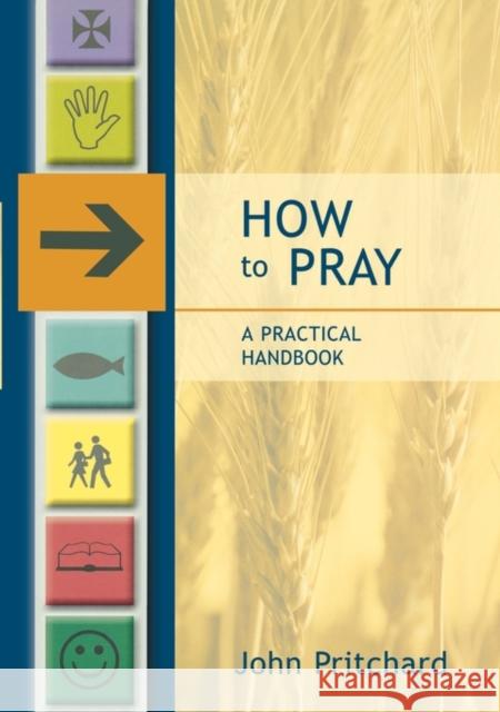 How to Pray - A Practical Handbook