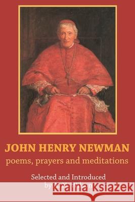 John Henry Newman: Poems, Prayers and Meditations