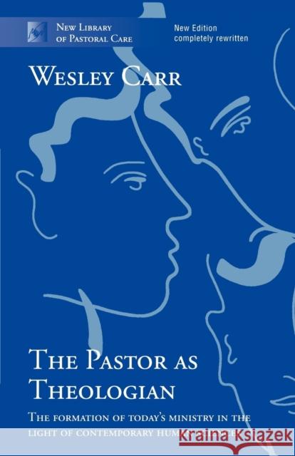 The Pastor as Theologian: The Formation Of Today'S Ministry In The Light Of Contemporary Human Sciences