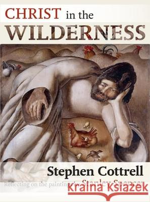Christ in the Wilderness: Reflecting on the Paintings by Stanley Spencer