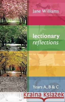 Lectionary Reflections: Years A, B And C