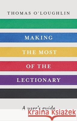 Making the Most of the Lectionary : A User's Guide