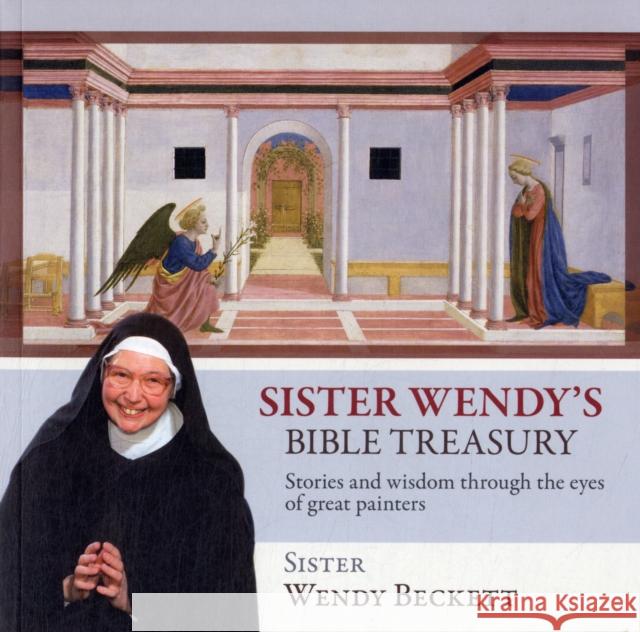 Sister Wendy's Bible Treasury: Stories And Wisdom Through The Eyes Of Great Painters