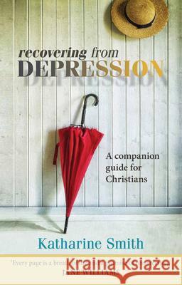 Recovering from Depression: A Companion Guide for Christians