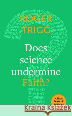 Does Science Undermine Faith?: A Little Book of Guidance