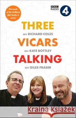 Three Vicars Talking: The Book of the Brilliant BBC Radio 4 Series