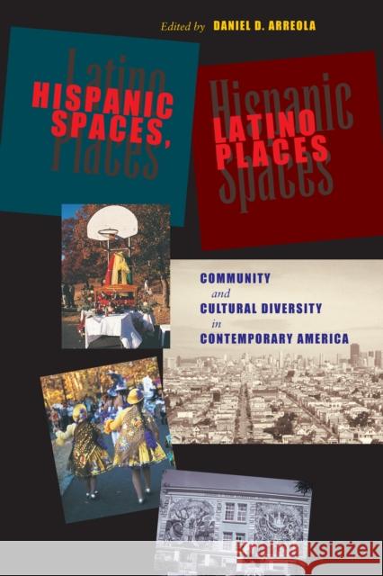 Hispanic Spaces, Latino Places: Community and Cultural Diversity in Contemporary America