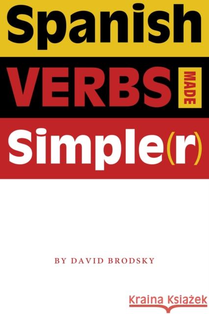 Spanish Verbs Made Simple(r)