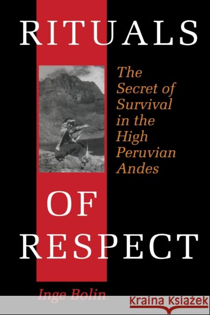 Rituals of Respect: The Secret of Survival in the High Peruvian Andes