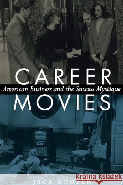 Career Movies: American Business and the Success Mystique