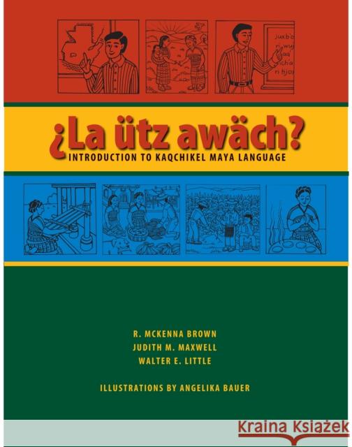 La ütz awäch?: Introduction to Kaqchikel Maya Language