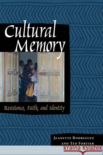 Cultural Memory: Resistance, Faith, and Identity